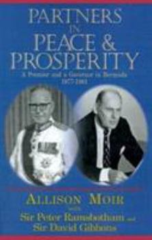 Paperback Partners in Peace and Prosperity: A Premier and a Governer in Bermuda, 1977-1981 Book