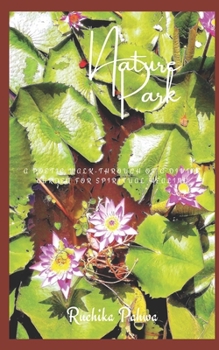 Paperback Nature Park: A poetic walk-through of a divine garden for spiritual healing Book