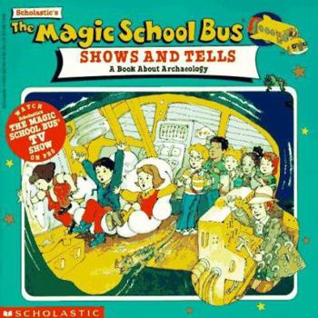 Mass Market Paperback The Magic School Bus Shows and Tells: A Book about Archaeology Book
