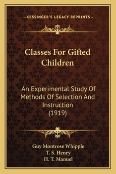 Paperback Classes For Gifted Children: An Experimental Study Of Methods Of Selection And Instruction (1919) Book