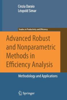 Paperback Advanced Robust and Nonparametric Methods in Efficiency Analysis: Methodology and Applications Book