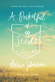 Paperback A Pocketful of Seeds: When We Sow, Life Happens Book