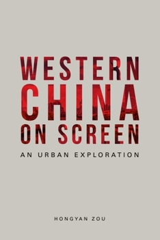 Paperback Western China on Screen: An Urban Exploration Book