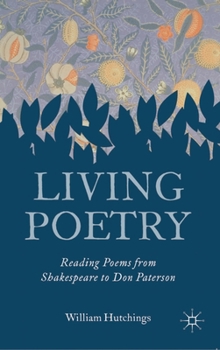 Hardcover Living Poetry: Reading Poems from Shakespeare to Don Paterson Book