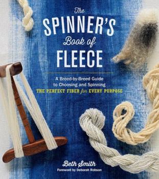 Hardcover The Spinner's Book of Fleece: A Breed-By-Breed Guide to Choosing and Spinning the Perfect Fiber for Every Purpose Book