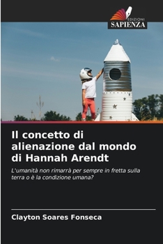 Paperback Il concetto di alienazione dal mondo di Hannah Arendt [Italian] Book