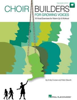 Misc. Choir Builders for Growing Voices: 18 Vocal Exercises for Warm-Up & Workout Book