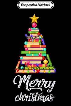 Composition Notebook: Books christmas tree gift Teacher love reading books  Journal/Notebook Blank Lined Ruled 6x9 100 Pages