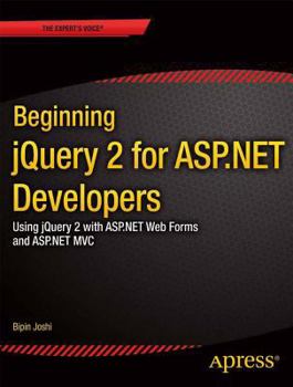 Paperback Beginning jQuery 2 for ASP.NET Developers: Using jQuery 2 with ASP.NET Web Forms and ASP.NET MVC Book