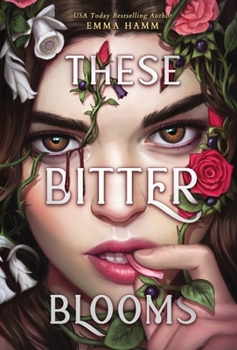 Hardcover These Bitter Blooms Book