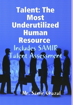 Hardcover Talent: The Most Underutilized Human Resource - Includes SAMIR Talent Assessment Book