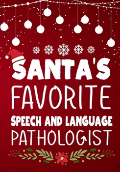 Santa's Favorite Speech and Language Pathologist: Perfect for Notes, Journaling,journal/Notebook,SLP Christmas Gift,original appreciation \ Christmas Funny Gift