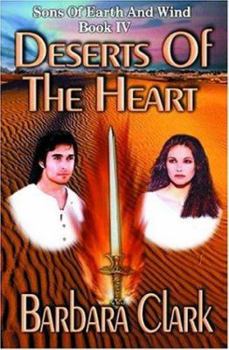 Paperback Deserts Of The Heart: Sons Of Earth And Wind, Book Iv Book