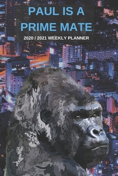 2020 / 2021 Two Year Weekly Planner For Paul Name | Funny Gorilla Pun Appointment Book Gift | Two-Year Agenda Notebook: Primate Humor | Month ... | Day Log For Personal Goals & Schedule
