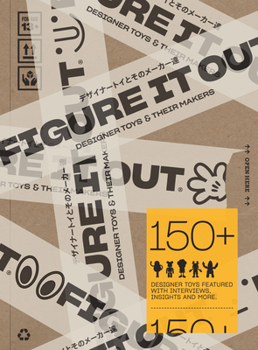 Paperback Figure It Out: Designer Toys and Their Makers Book