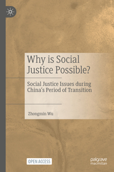 Hardcover Why Is Social Justice Possible?: Social Justice Issues During China's Period of Transition Book