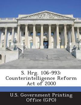 Paperback S. Hrg. 106-993: Counterintelligence Reform Act of 2000 Book