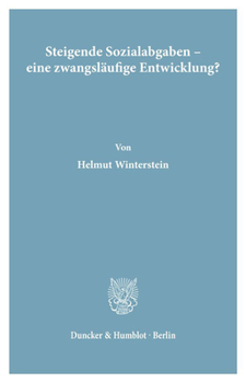 Paperback Steigende Sozialabgaben - Eine Zwangslaufige Entwicklung? [German] Book