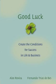 Hardcover Good Luck: Creating the Conditions for Success in Life and Business Book