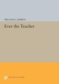 Ever the Teacher - Book  of the William G. Bowen Series