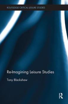 Paperback Re-Imagining Leisure Studies Book
