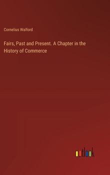 Hardcover Fairs, Past and Present. A Chapter in the History of Commerce Book