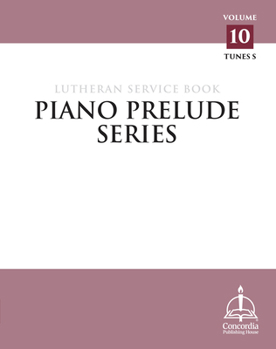 Spiral-bound Piano Prelude Series: Lutheran Service Book Vol. 10 Book