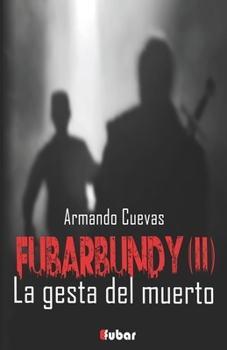 Paperback Fubarbundy(II): La gesta del muerto [Spanish] Book