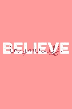 Believe in yourself