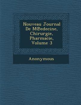 Paperback Nouveau Journal de M Edecine, Chirurgie, Pharmacie, Volume 3 [French] Book