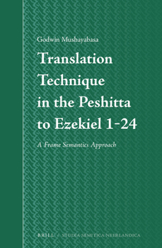Hardcover Translation Technique in the Peshitta to Ezekiel 1-24: A Frame Semantics Approach Book