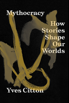 Paperback Mythocracy: How Stories Shape Our Worlds Book