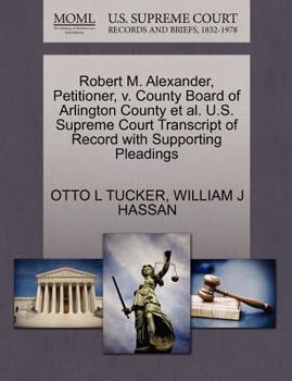 Robert M. Alexander, Petitioner, v. County Board of Arlington County et al. U.S. Supreme Court Transcript of Record with Supporting Pleadings