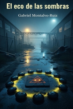El Eco de las Sombras: Thriller psicológico, Noir urbano, con elementos de ocultismo (Spanish Edition)