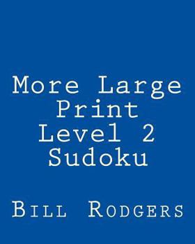 More Large Print Level 2 Sudoku: 80 Easy to Read, Large Print Sudoku Puzzles