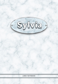 Sylvia - Lined Notebook: College Ruled Blank Pages Plus Extra Date Neutral Calendar (12 Months) and Notepad Sketch Designs. Cover Print White Marble Background with Silver-Imitating Name Illustration.