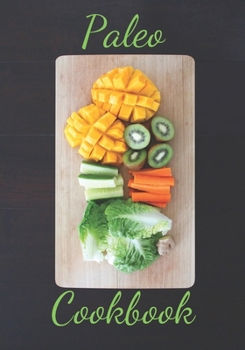 Paleo Cookbook: Make Your Own Healthy Recipe Book, Cooking Dishes For Beginners, 7x10, 100 pages