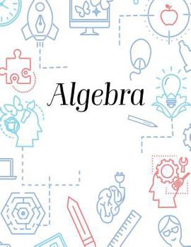 Paperback Algebra: Composition Graph Paper Notebook; 4x4 paper for Math, Albegra, Geometry, Science, Engineering; 8.5x11 inches, 100 page Book