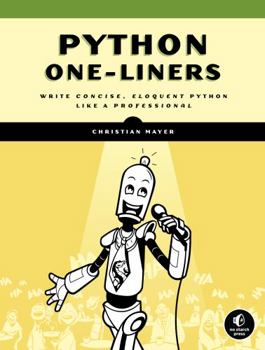 Misc. Python One-Liners: Write Concise, Eloquent Python Like a Professional Book