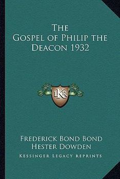 Paperback The Gospel of Philip the Deacon 1932 Book