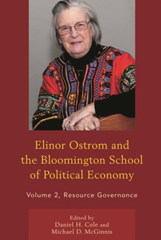 Elinor Ostrom and the Bloomington School of Political Economy: Resource Governance