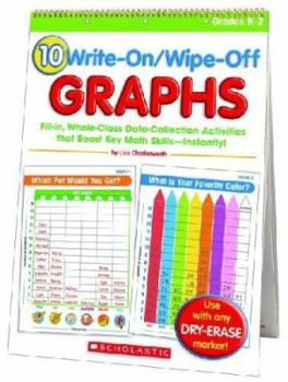 Spiral-bound 10 Write-On/Wipe-Off Graphs Flip Chart: Fill-In, Whole-Class Data-Collection Activities That Boost Key Math Skills--Instantly! Book