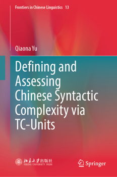 Hardcover Defining and Assessing Chinese Syntactic Complexity Via Tc-Units Book