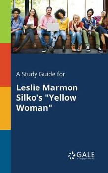 Paperback A Study Guide for Leslie Marmon Silko's "Yellow Woman" Book