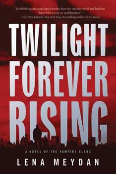 Paperback Twilight Forever Rising: A Novel of the Vampire Clans Book