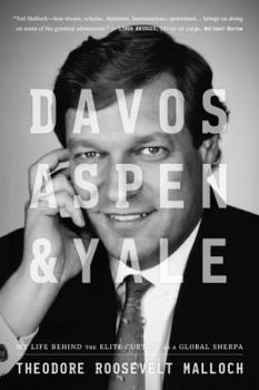 Hardcover Davos, Aspen, & Yale: My Life Behind the Elite Curtain as a Global Sherpa Book