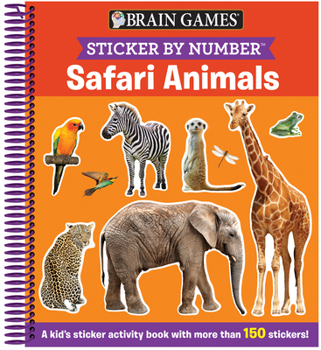 Spiral-bound Brain Games - Sticker by Number: Safari Animals (for Kids Ages 3-6): A Kid's Sticker Activity Book with More Than 150 Stickers! [With Sticker(s)] Book