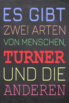 Es gibt zwei Arten von Menschen, Turner und die Anderen: Turner Punktraster Notizbuch, Notizheft oder Schreibheft 110 Seiten B�ro Equipment & Zubeh�r Lustiges Geschenk zu Weihnachten oder Geburtstag