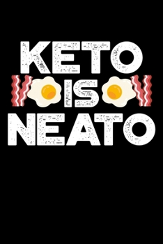 Keto Is Neato: College Ruled Lined Writing Notebook Journal, 6x9, 120 Pages
