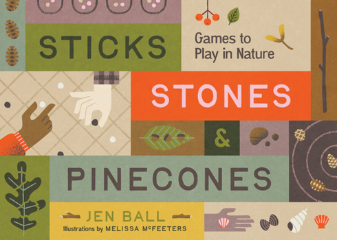 Paperback Sticks, Stones & Pinecones: Games to Play in Nature Book